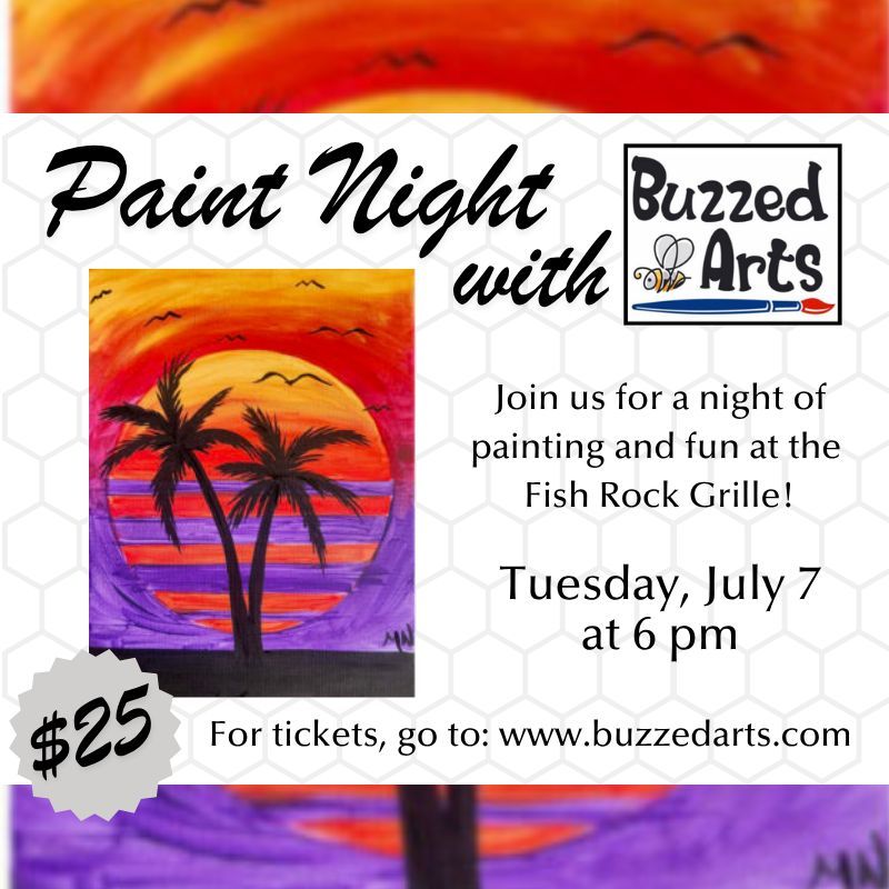 Poster for 'Paint Night with Buzzed Arts' showing a sunset palm tree painting; event Tue July 7 at 6 pm, $25, tickets at buzzedarts.com.