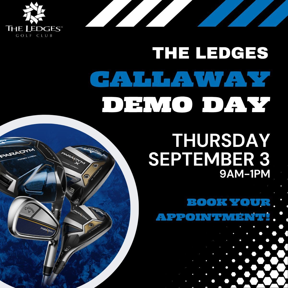 Event poster for The Ledges Golf Club: Callaway Demo Day on Thursday, Sept 3, 9am–1pm; includes Callaway clubs image. Book your appointment.